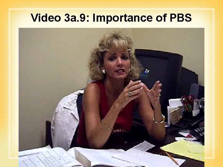 Video 3 a. 9: Importance of PBS 