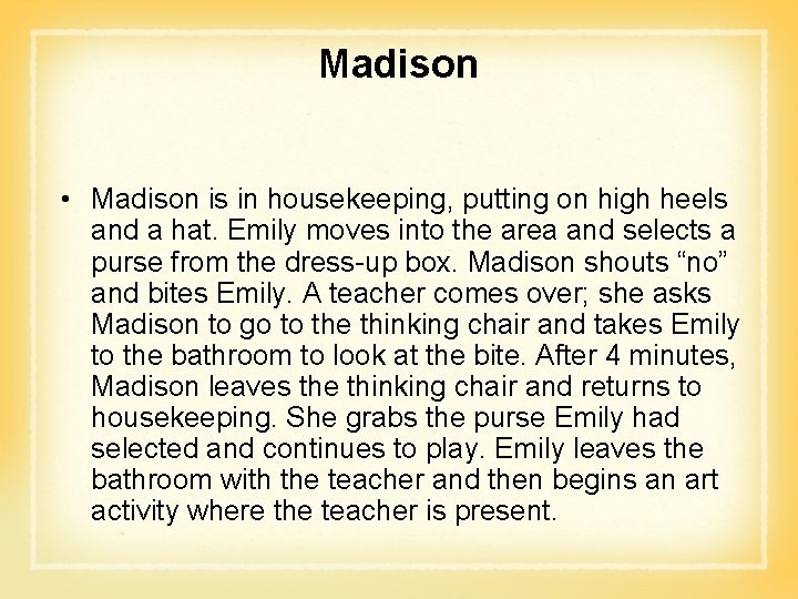 Madison • Madison is in housekeeping, putting on high heels and a hat. Emily