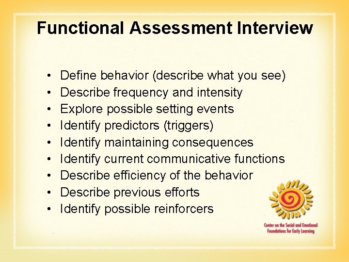 Functional Assessment Interview • • • Define behavior (describe what you see) Describe frequency