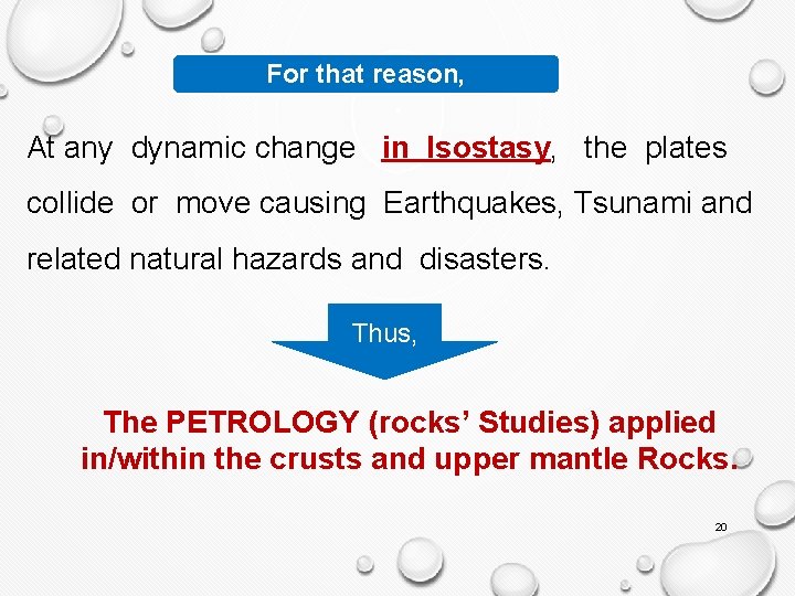 For that reason, At any dynamic change in Isostasy, the plates collide or move