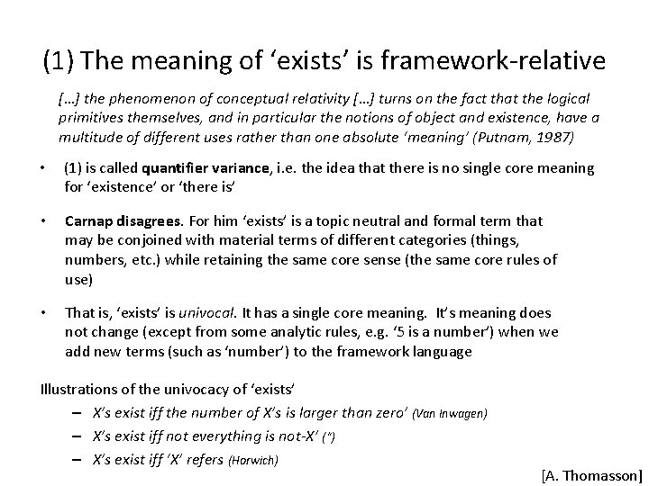 (1) The meaning of ‘exists’ is framework-relative […] the phenomenon of conceptual relativity […]