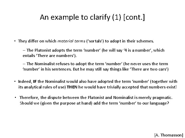 An example to clarify (1) [cont. ] • They differ on which material terms