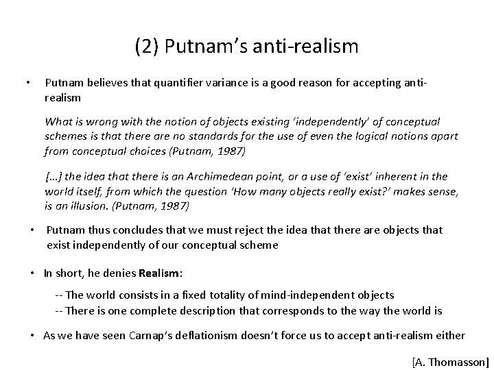 (2) Putnam’s anti-realism • Putnam believes that quantifier variance is a good reason for (2) Putnam’s anti-realism • Putnam believes that quantifier variance is a good reason for
