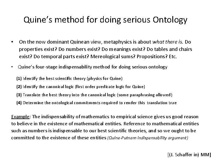 Quine’s method for doing serious Ontology • On the now dominant Quinean view, metaphysics Quine’s method for doing serious Ontology • On the now dominant Quinean view, metaphysics