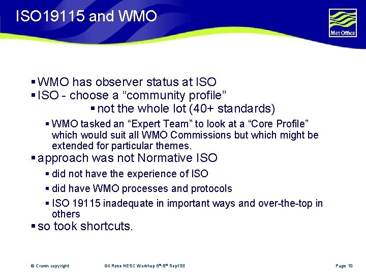 ISO 19115 and WMO § WMO has observer status at ISO § ISO -