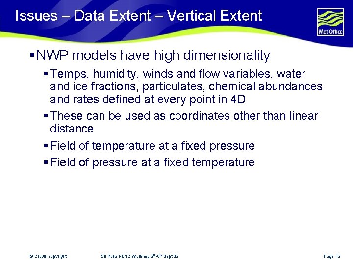 Issues – Data Extent – Vertical Extent § NWP models have high dimensionality §