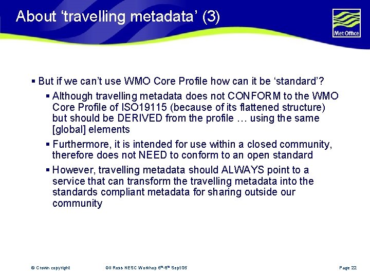 About ‘travelling metadata’ (3) § But if we can’t use WMO Core Profile how
