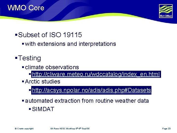 WMO Core § Subset of ISO 19115 § with extensions and interpretations § Testing