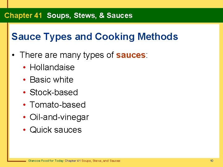 Chapter 41 Soups, Stews, & Sauces Sauce Types and Cooking Methods • There are