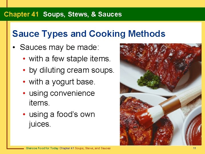 Chapter 41 Soups, Stews, & Sauces Sauce Types and Cooking Methods • Sauces may