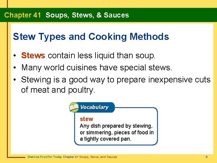 Chapter 41 Soups, Stews, & Sauces Stew Types and Cooking Methods • Stews contain