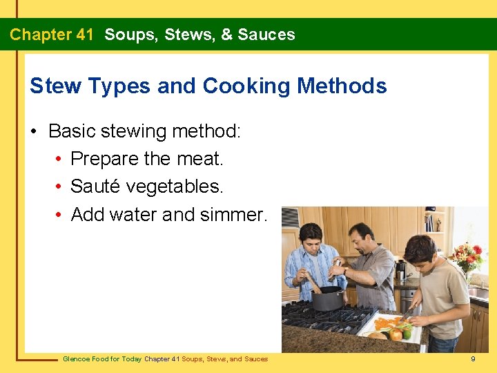 Chapter 41 Soups, Stews, & Sauces Stew Types and Cooking Methods • Basic stewing