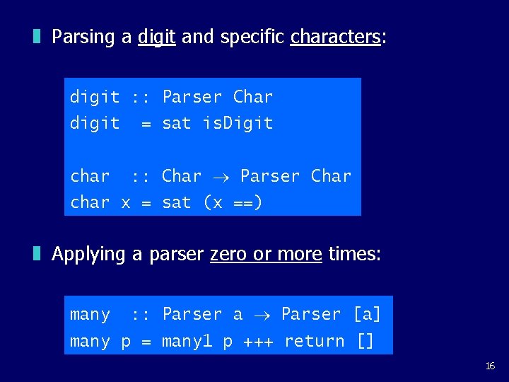 z Parsing a digit and specific characters: digit : : Parser Char digit char z Parsing a digit and specific characters: digit : : Parser Char digit char