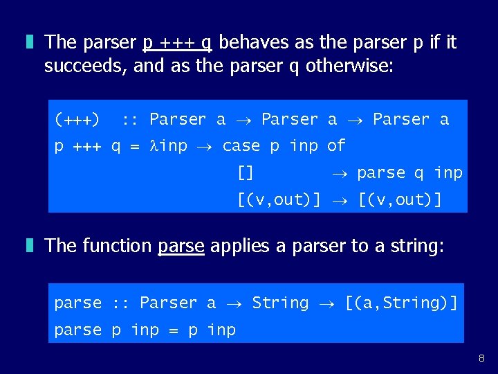 z The parser p +++ q behaves as the parser p if it succeeds, z The parser p +++ q behaves as the parser p if it succeeds,