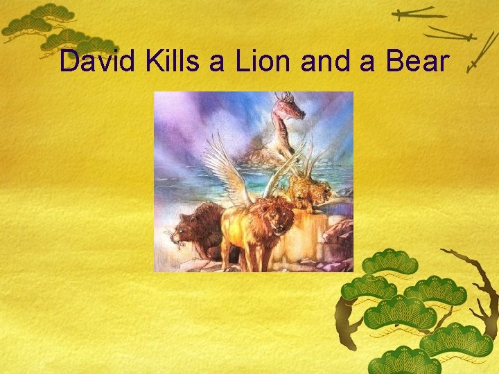 David Kills a Lion and a Bear 