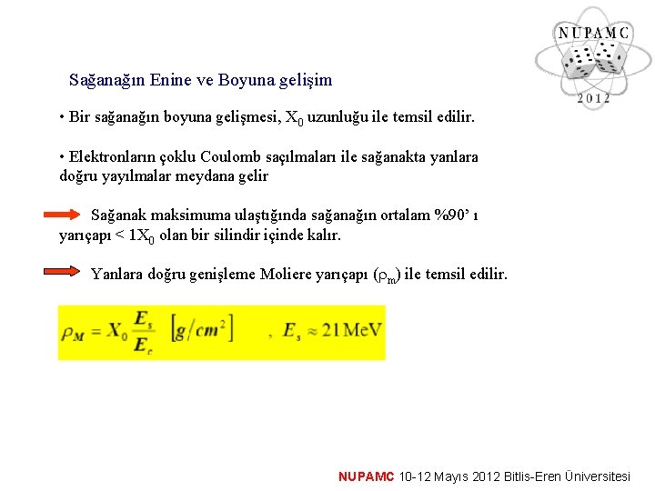 Sağanağın Enine ve Boyuna gelişim • Bir sağanağın boyuna gelişmesi, X 0 uzunluğu ile Sağanağın Enine ve Boyuna gelişim • Bir sağanağın boyuna gelişmesi, X 0 uzunluğu ile