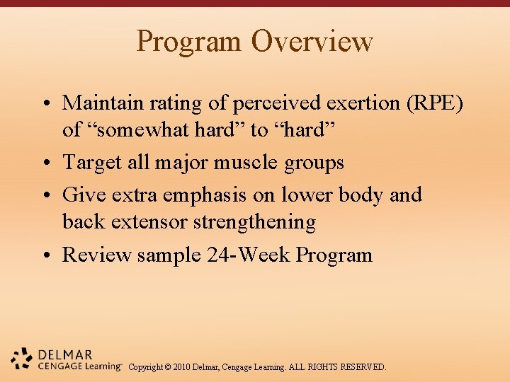 Program Overview • Maintain rating of perceived exertion (RPE) of “somewhat hard” to “hard”