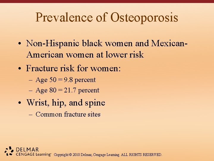 Prevalence of Osteoporosis • Non-Hispanic black women and Mexican. American women at lower risk