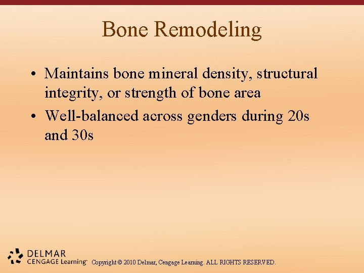 Bone Remodeling • Maintains bone mineral density, structural integrity, or strength of bone area