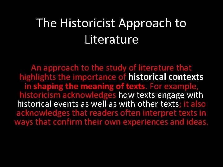 The Historicist Approach to Literature An approach to the study of literature that highlights The Historicist Approach to Literature An approach to the study of literature that highlights