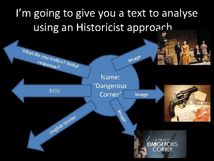 I’m going to give you a text to analyse using an Historicist approach… Wha I’m going to give you a text to analyse using an Historicist approach… Wha