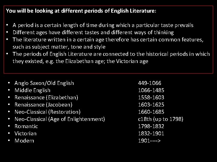 You will be looking at different periods of English Literature: • A period is You will be looking at different periods of English Literature: • A period is