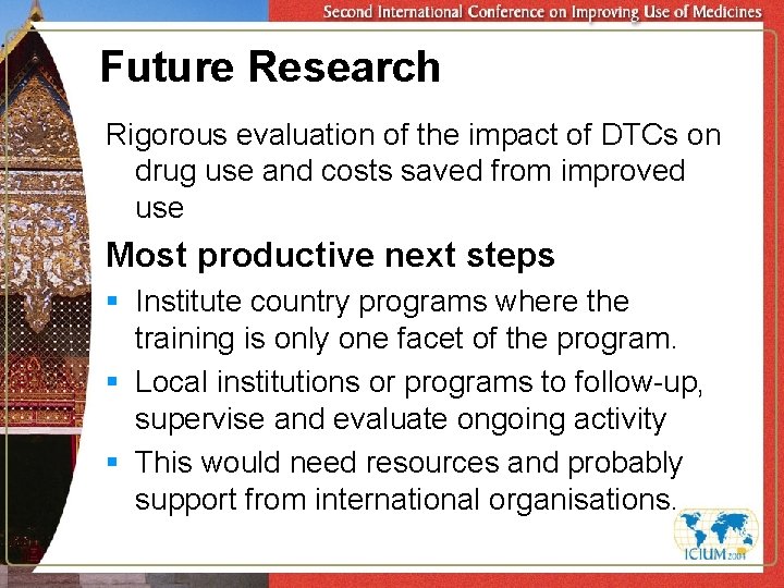 Future Research Rigorous evaluation of the impact of DTCs on drug use and costs