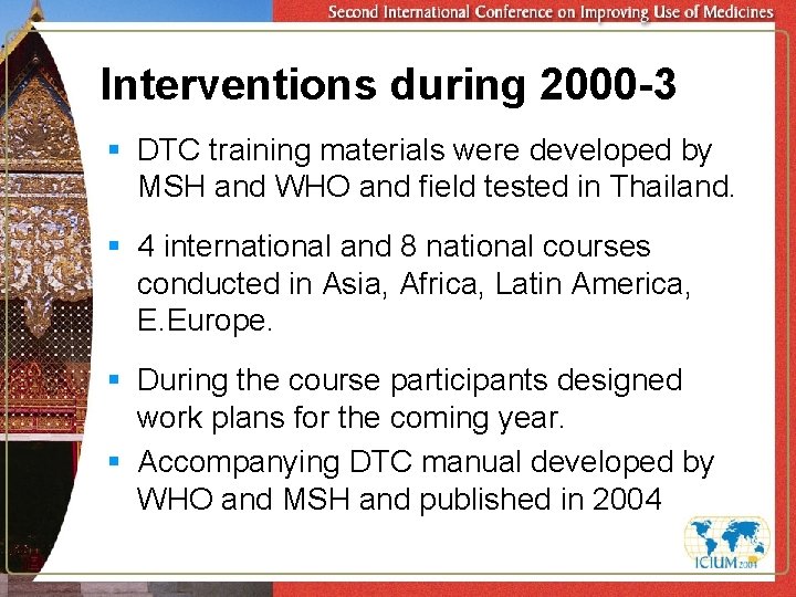 Interventions during 2000 -3 § DTC training materials were developed by MSH and WHO