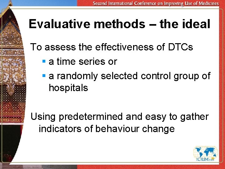 Evaluative methods – the ideal To assess the effectiveness of DTCs § a time