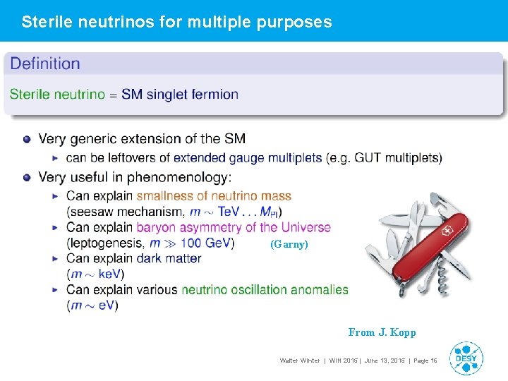 Sterile neutrinos for multiple purposes >… (Garny) From J. Kopp Walter Winter | WIN