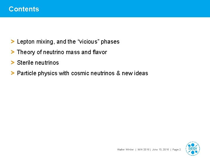 Contents > Lepton mixing, and the “vicious” phases > Theory of neutrino mass and