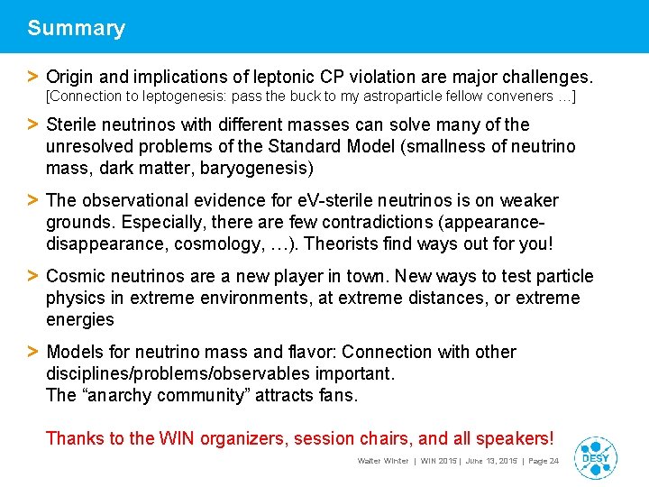 Summary > Origin and implications of leptonic CP violation are major challenges. [Connection to