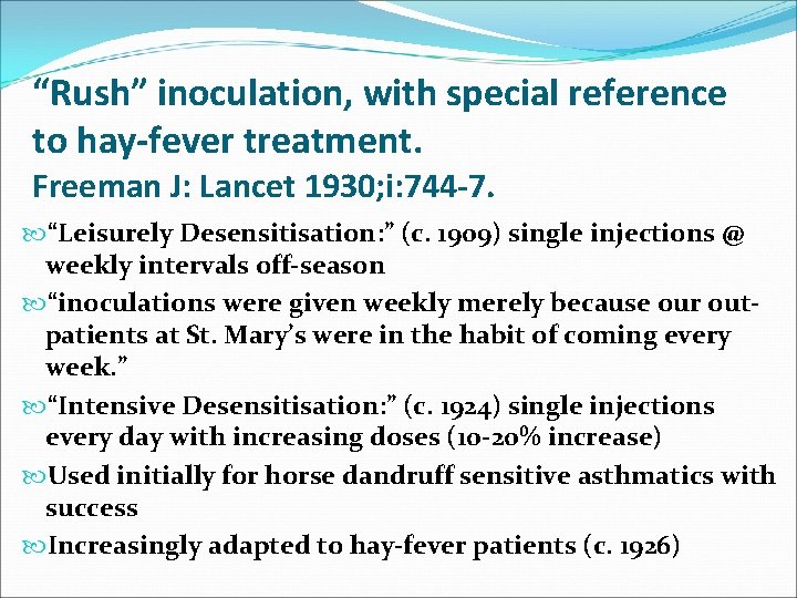 “Rush” inoculation, with special reference to hay-fever treatment. Freeman J: Lancet 1930; i: 744