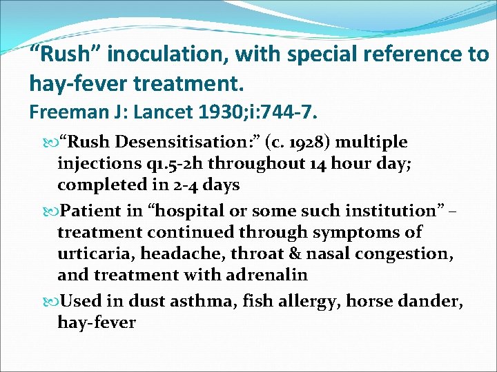 “Rush” inoculation, with special reference to hay-fever treatment. Freeman J: Lancet 1930; i: 744