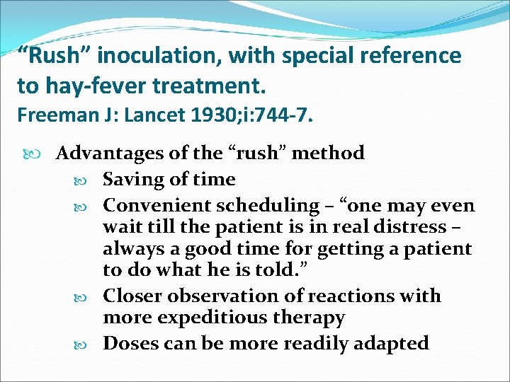 “Rush” inoculation, with special reference to hay-fever treatment. Freeman J: Lancet 1930; i: 744