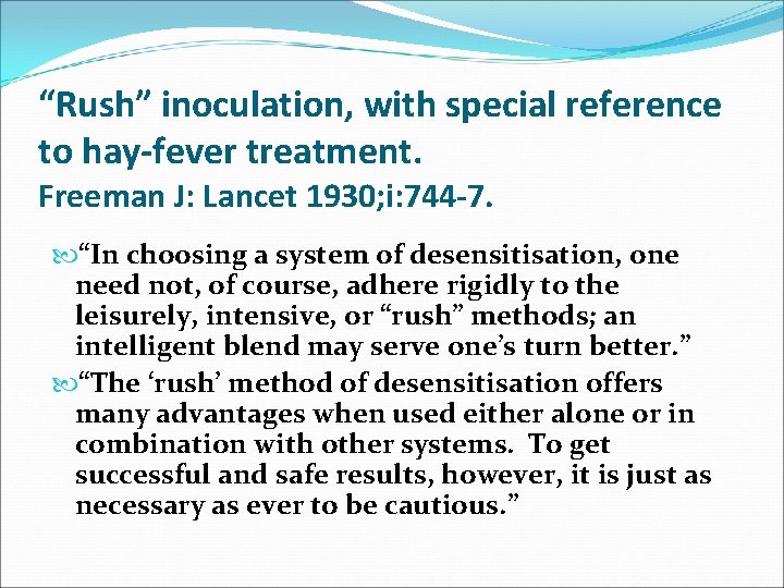 “Rush” inoculation, with special reference to hay-fever treatment. Freeman J: Lancet 1930; i: 744