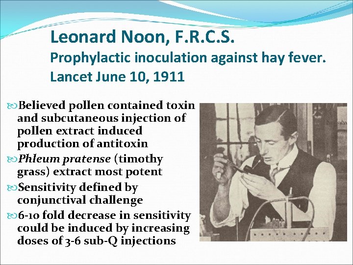 Leonard Noon, F. R. C. S. Prophylactic inoculation against hay fever. Lancet June 10,