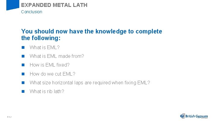 EXPANDED METAL LATH Conclusion You should now have the knowledge to complete the following: