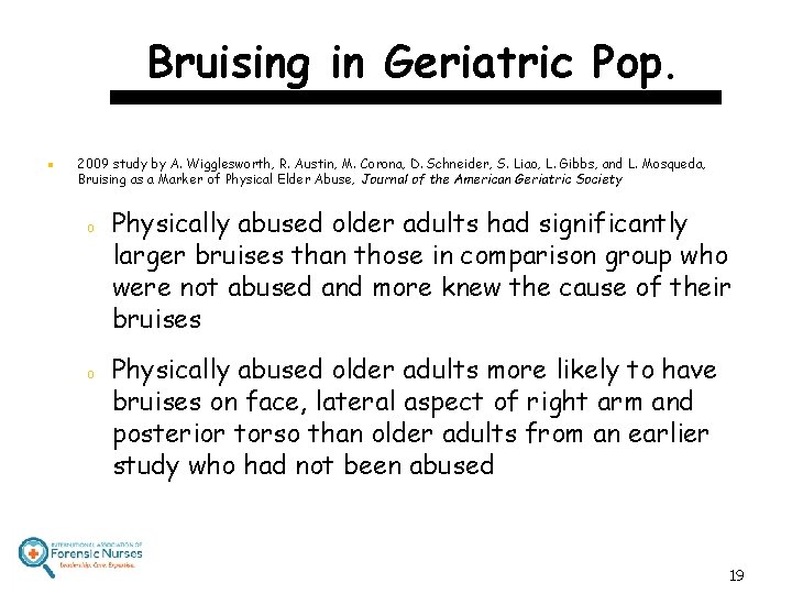 Bruising in Geriatric Pop. n 2009 study by A. Wigglesworth, R. Austin, M. Corona,