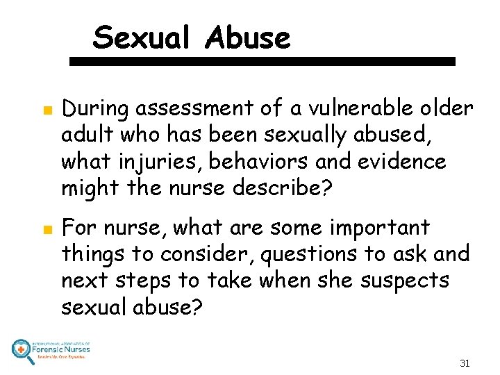 Sexual Abuse n n During assessment of a vulnerable older adult who has been