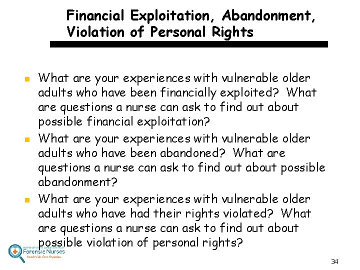 Financial Exploitation, Abandonment, Violation of Personal Rights n n n What are your experiences