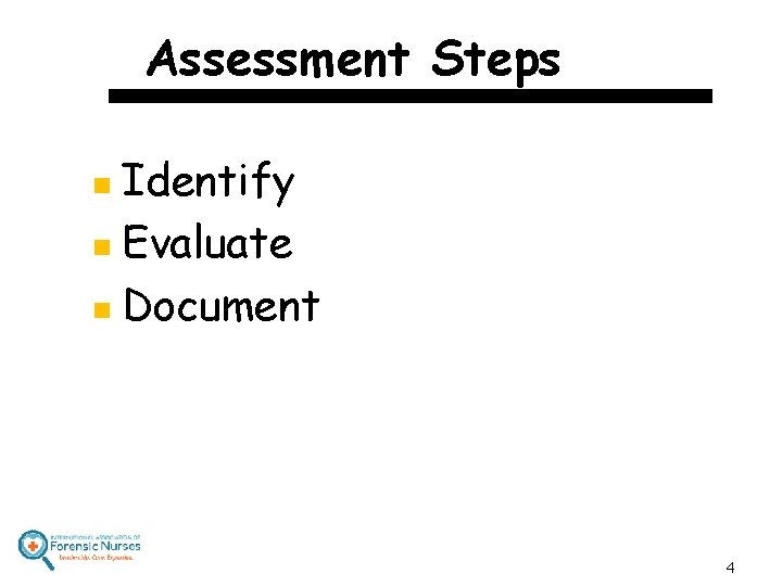 Assessment Steps Identify n Evaluate n Document n 4 
