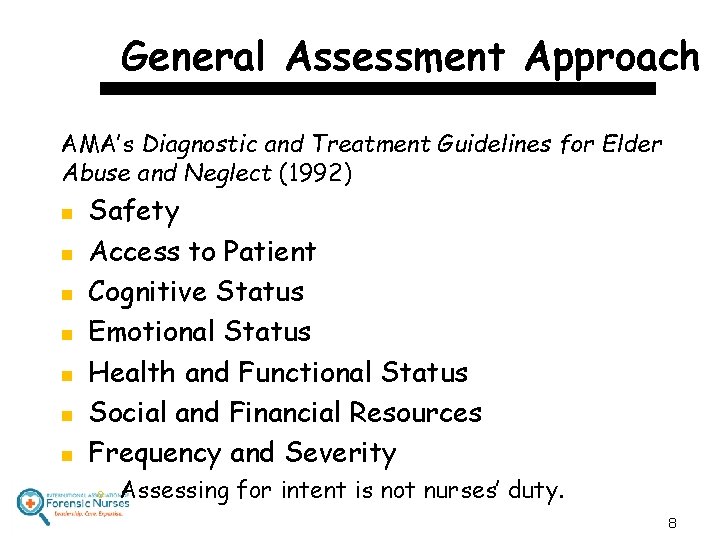 General Assessment Approach AMA’s Diagnostic and Treatment Guidelines for Elder Abuse and Neglect (1992)