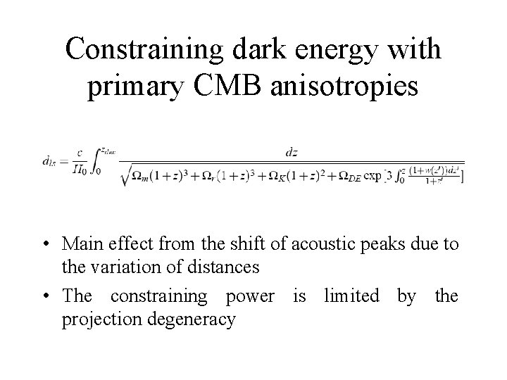 Constraining dark energy with primary CMB anisotropies • Main effect from the shift of