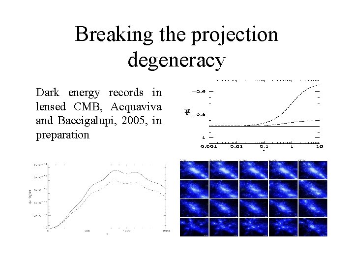 Breaking the projection degeneracy Dark energy records in lensed CMB, Acquaviva and Baccigalupi, 2005,