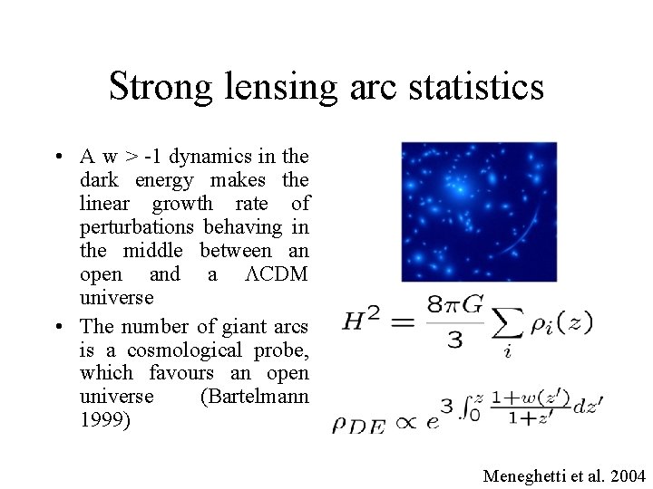 Strong lensing arc statistics • A w > -1 dynamics in the dark energy