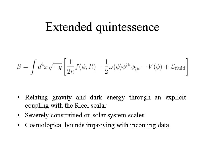 Extended quintessence • Relating gravity and dark energy through an explicit coupling with the