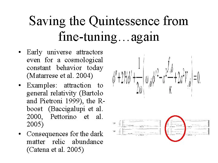 Saving the Quintessence from fine-tuning…again • Early universe attractors even for a cosmological constant