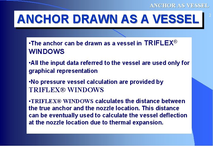 ANCHOR AS VESSEL ANCHOR DRAWN AS A VESSEL • The anchor can be drawn