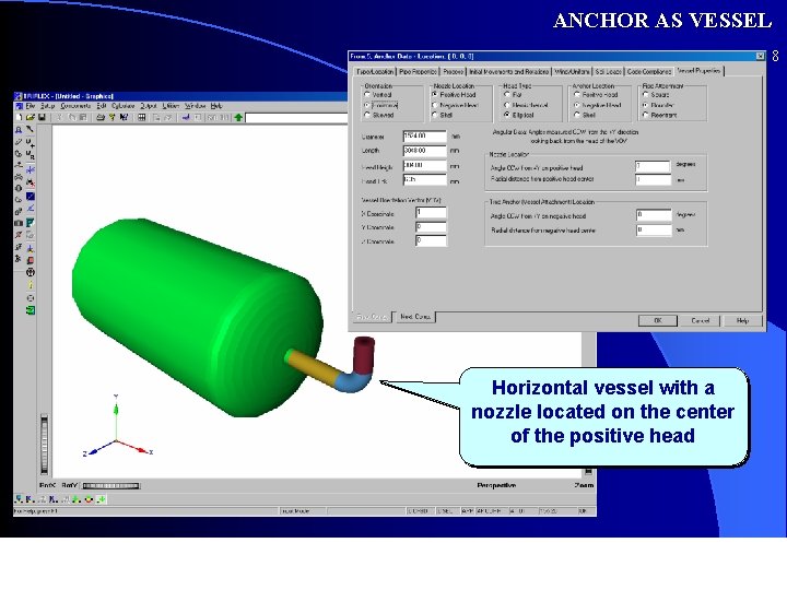 ANCHOR AS VESSEL 8 Horizontal vessel with a nozzle located on the center of